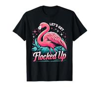 Drôle de Flamant Rose Let's Get The Flocked Up T-Shirt