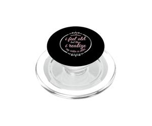 Drôle de frère et sœur Qui Dit Parfois Que Vous Vous sentez Vieux mais Ensuite réalisez Mon PopSockets PopGrip pour MagSafe