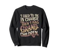 Drôle de Grand-Parent utilisé pour être en Charge Puis Petits-Enfants Sweatshirt