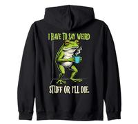 Drôle de Grenouille Humour Avoir à dire Bizarre Je Vais Sweat à Capuche