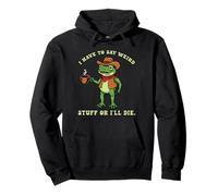 Drôle de Grenouille Humour Avoir à dire Bizarre Je Vais Sweat à Capuche