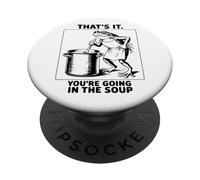 Drôle de Grenouille « That's It You're Going in The Soup » PopSockets PopGrip Adhésif