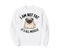 Drôle de Gros Carlin Amoureux de Chiens I Am Not Fat Its All Muscle Sweatshirt