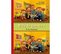 Drôle de journée ! à la maison