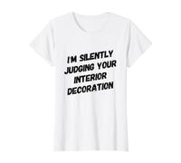 Drôle de Jugement Silencieux, décoration d'intérieur, Designer d'intérieur T-Shirt Graphique avec Valeur, Femme, Blanc, L
