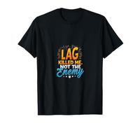 Drôle De Lag M'a Tué Pas L'ennemi T-Shirt
