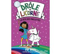 Drôle de licorne - tome 03 : La fête des paillettes
