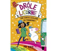 Drôle de licorne - tome 04 : Une sortie scolaire du tonnerre !