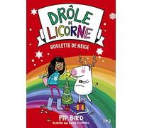 Drôle de licorne - tome 05 : Boulette de neige