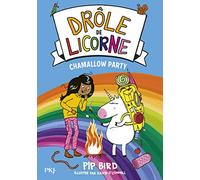 Drôle de licorne - tome 06 : Chamallow party (06)