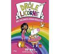 Drôle de licorne - tome 07 : Des vacances pour Boulette (07)