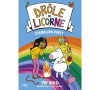 Drôle de licorne - Tome 6 Chamallow party - Pip Bird - Pocket Jeunesse - Poche - Roman cadet