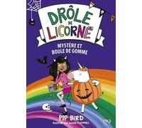 Drôle De Licorne Tome 8 - Mystère Et Boule De Gomme