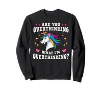 Drôle de Licorne Tu as trop réfléchi Humour Sarcastique Sweatshirt