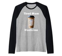 Drôle de Maman fatiguée médecine Amant de café Ordonnance Manche Raglan