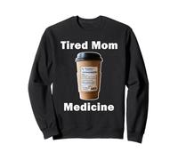 Drôle de Maman fatiguée médecine Amant de café Ordonnance Sweatshirt