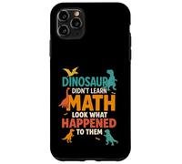 Drôle de mathématiques Professeur de mathématiques Dinosaure n'a Pas appris Les mathématiques Coque pour iPhone 11 Pro Max