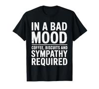 Drôle de Mauvaise Humeur Blague Sarcasme Snarky Humour T-Shirt