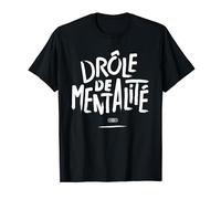 Drôle de Mentalité T-Shirt
