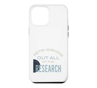 Drôle de microbiologie Pun Petri-Disant Toutes Les recherches Coque pour iPhone 12 Pro Max