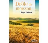 Drôle de moisson Roger Judenne (Auteur)