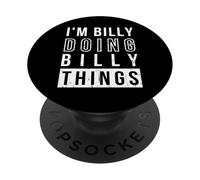 Drôle de nom personnalisé Blague Im Billy Doing Billy Things PopSockets PopGrip Adhésif