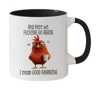 Drôle de nouveauté - Here We F*cking Go Again... I Mean Good Morning, Tasse à café sarcastique drôle de 11 oz Tasse à café Grumpy Poulet pour maman, sœur, BFF, amis, collègues, patron (G)