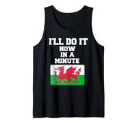 Drôle de Pays de Galles « I'll Do It Now in a Minute » Cadeau avec Dictons Gallois Débardeur