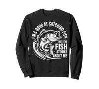 Drôle de pêche en Disant si Bon pour Attraper des Poissons Sweatshirt