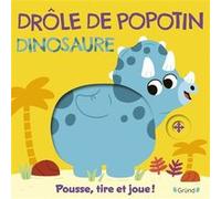 Drôle de popotin Dinosaure Pousse, tire et joue ! Livre animé tout-carton avec des tirettes Livre d'éveil Livre à mécanismes Dès 1 an
