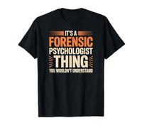 Drôle de Psychologue médico-légal, You Wouldn't Understand T-Shirt