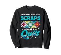 Drôle de Quilting Quand la Vie Donne des miettes Quilt Sweatshirt