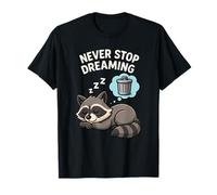 Drôle de Raton Laveur Never Stop Dreaming pour Les Amoureux des Animaux, garçons et Filles T-Shirt