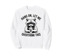 Drôle de Raton Laveur trop pensant Amant du café Citation Insolite Sweatshirt