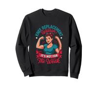 Drôle de Remplacement du Genou de Guerrier Disant Pas pour Les Faibles Sweatshirt