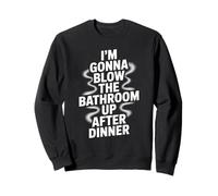 Drôle de Salle de Bain avec Inscription « Blow The Up After Dinner » pour Femmes et Hommes Sweatshirt