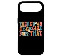 Drôle de thérapeute Theres an Exercise for That Physical Therapy Coque pour iPhone Air