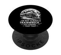 Drôle de Train Disant Que Je ne suis Pas Toujours Un Trainwreck Humour PopSockets PopGrip Adhésif