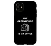 Drôle de travail à domicile The Greenhouse Is My Office Gardener Coque pour iPhone 11