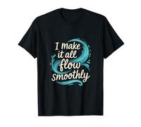Drôle d'eau de plomberie tourbillon I Make It All Flow Smoothly T-Shirt