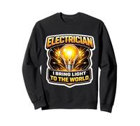 Drôle d'électricien I Bring Light to The World Electric Work Sweatshirt