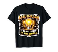 Drôle d'électricien I Bring Light to The World Electric Work T-Shirt