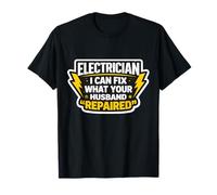 Drôle d'électricien I Can Fix What Your Husband Repaired Blague T-Shirt
