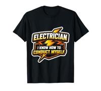 Drôle d'électricien I Know How to Conduct Myself Electricity T-Shirt