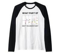 Drôle d'électricien What Part of Don't You Understand Manche Raglan