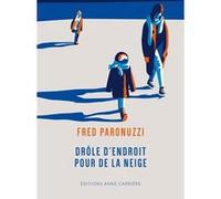 Drôle D'endroit Pour De La Neige