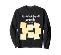 Drôle dernier Jour de Travail, Signe ma Chemise Sweatshirt