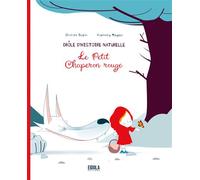 Le Petit Chaperon rouge: Drôle d'histoire naturelle