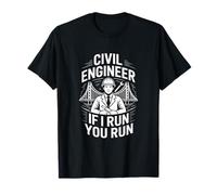 Drôle d'ingénieur Civil If I Run You Run Saying T-Shirt