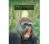 Drôle d'oiseau - Raúl Deamo - Presque Lune - cartonné - Bande dessinée